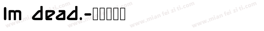 Im dead.字体转换